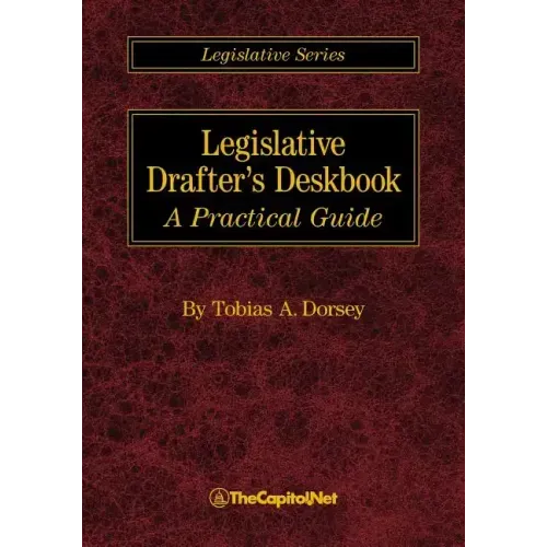 Legislative Drafter's Deskbook: A Practical Guide