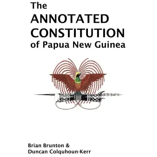 The Annotated Constitution of Papua New Guinea