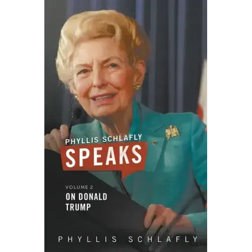 Phyllis Schlafly Speaks, Volume 2: On Donald Trump