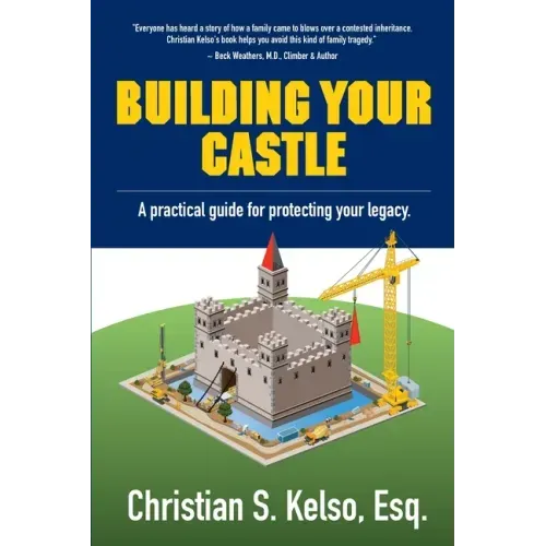 Building Your Castle: A practical guide for protecting your legacy.