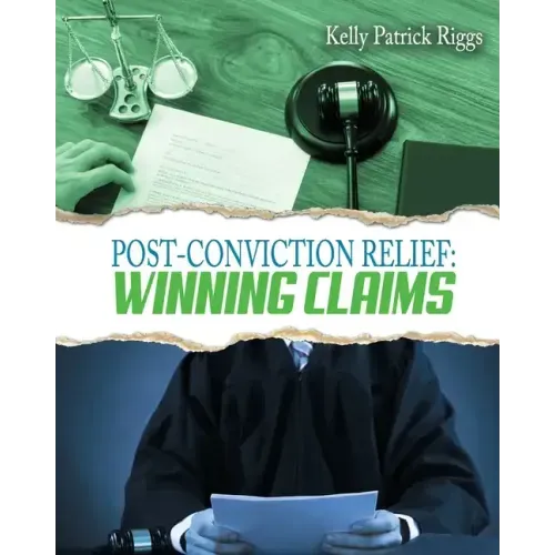 Post-Conviction Relief: Winning Claims