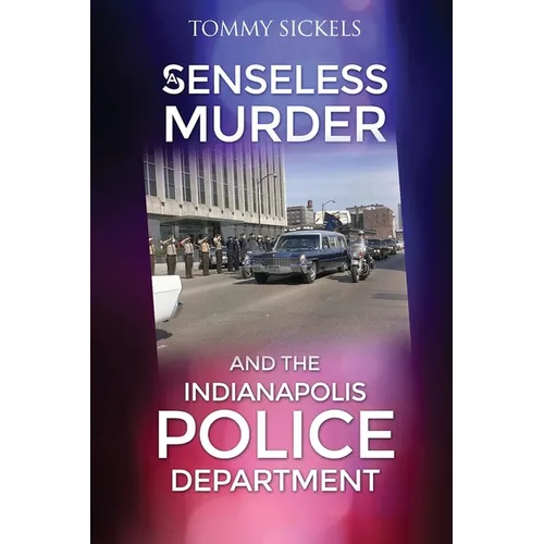 A Senseless Murder and the Indianapolis Police Department