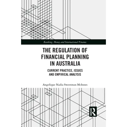 The Regulation of Financial Planning in Australia: Current Practice, Issues and Empirical Analysis