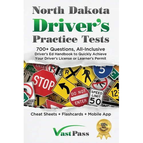 North Dakota Driver's Practice Tests: 700+ Questions, All-Inclusive Driver's Ed Handbook to Quickly achieve your Driver's License or Learner's Permit