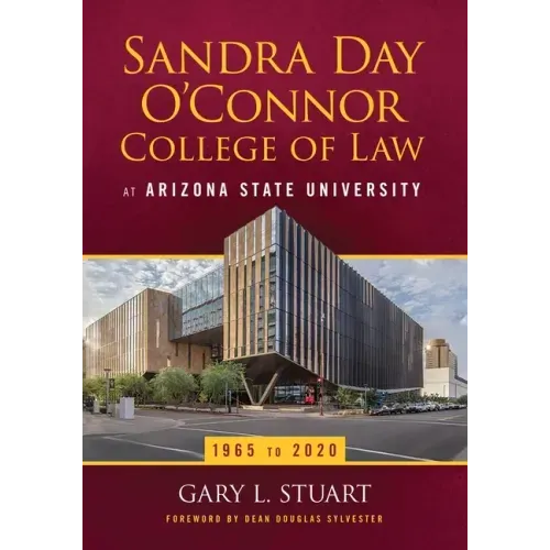 The Sandra Day O'Connor College of Law at Arizona State University: 1965 to 2020