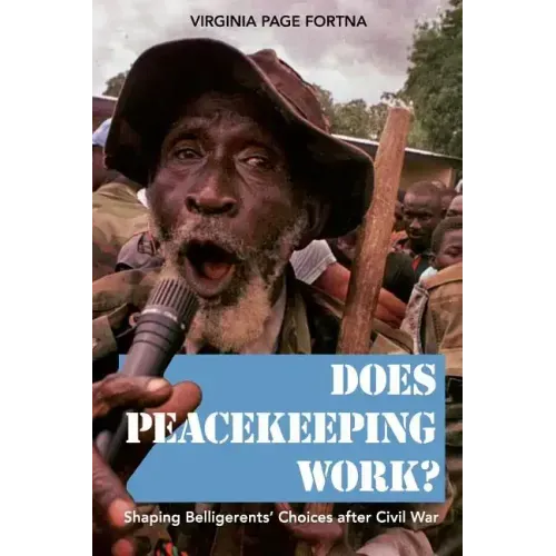 Does Peacekeeping Work?: Shaping Belligerents' Choices After Civil War