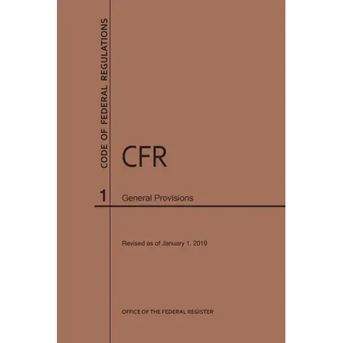 Code of Federal Regulations Title 1, General Provisions, 2019
