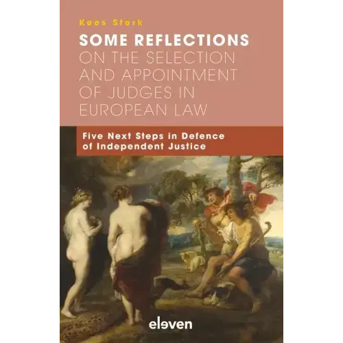 Some Reflections on the Selection and Appointment of Judges in European Law: Five Next Steps in Defence of Independent Justice