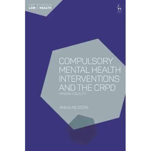 Compulsory Mental Health Interventions and the CRPD: Minding Equality