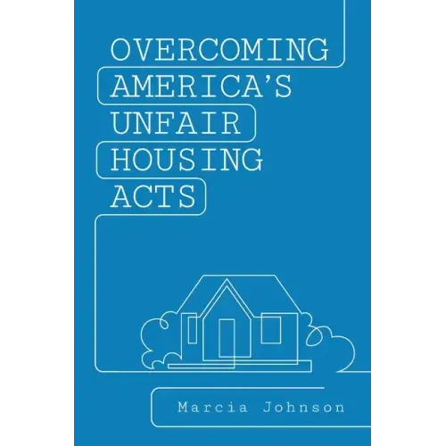 Overcoming America's Unfair Housing Acts