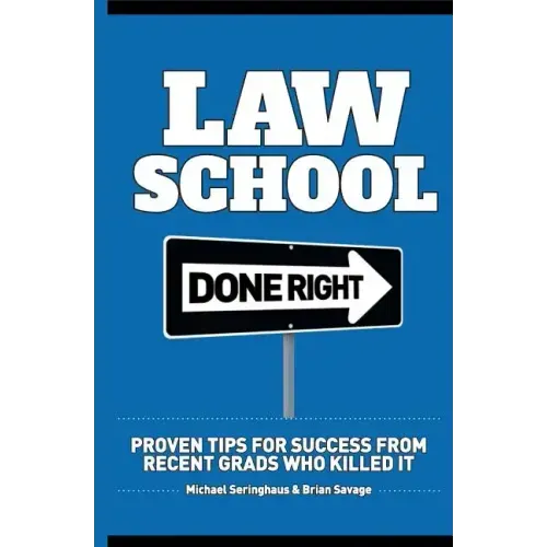 Law School Done Right: Proven Tips for Success from Recent Grads Who Killed It