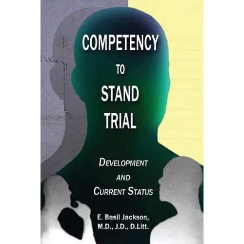 Competency to Stand Trial: Development and Current Status