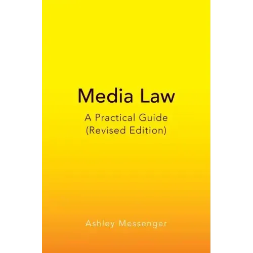 Media Law: A Practical Guide (Revised Edition)