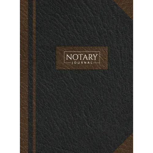 Notary Journal: Hardbound Record Book Logbook for Notarial Acts, 390 Entries, 8.5" x 11", Black and Brown Cover