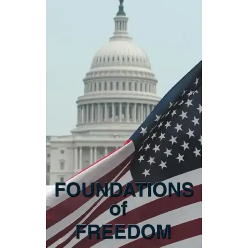 Foundations of Freedom: Common Sense, the Declaration of Independence, the Articles of Confederation, the Federalist Papers, the U.S. Constitu