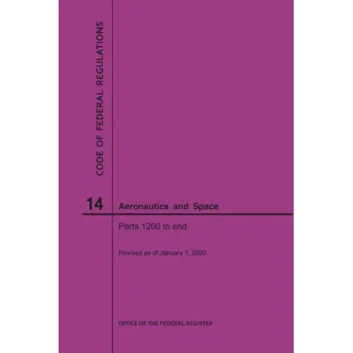 Code of Federal Regulations, Title 14, Aeronautics and Space, Parts 1200-End, 2020