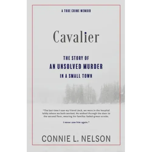Cavalier: The Story of an Unsolved Murder in a Small Town