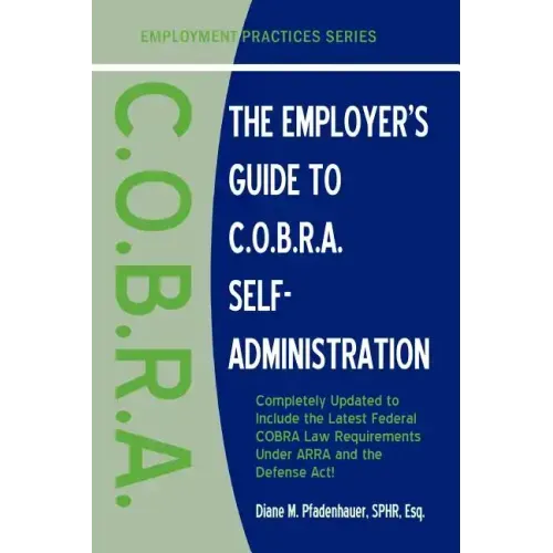 The Employer's Guide to C.O.B.R.A. Self-Administration