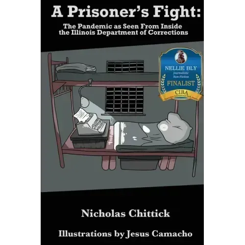 A Prisoner's Fight: The Pandemic As Seen From Inside the Illinois Department of Corrections