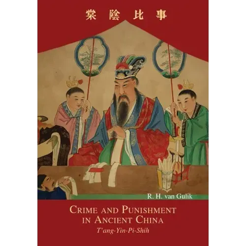 Crime and Punishment in Ancient China: T'ang-Yin-Pi-Shih