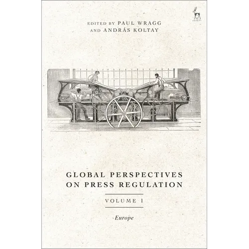 Global Perspectives on Press Regulation, Volume 1: Europe