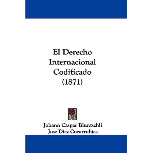 El Derecho Internacional Codificado (1871)