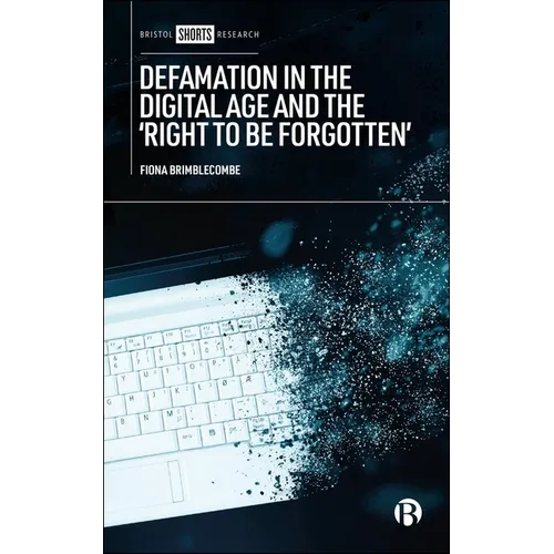 Defamation in the Digital Age and the 'Right to Be Forgotten'