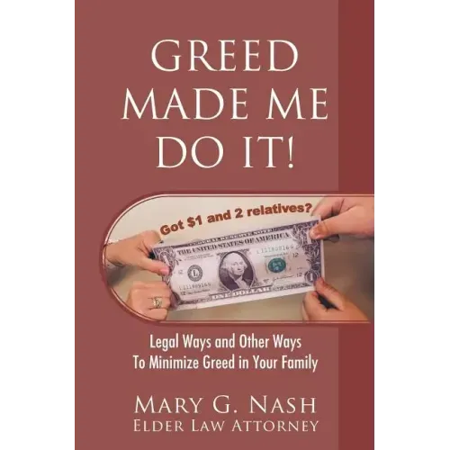 Greed Made Me Do It! Legal Ways and Other Ways to Minimize Greed in Your Family