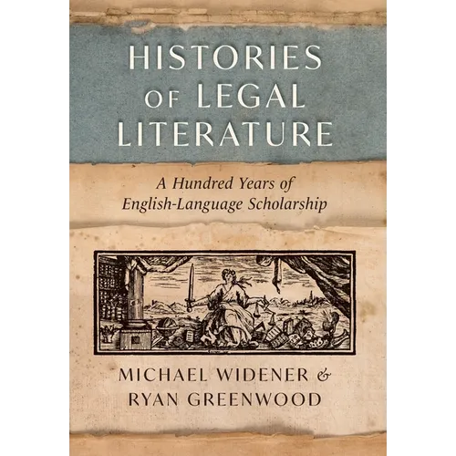Histories of Legal Literature: A Hundred Years of English-Language Scholarship