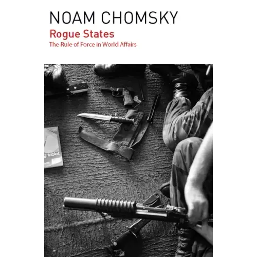 Rogue States: The Rule of Force in World Affairs