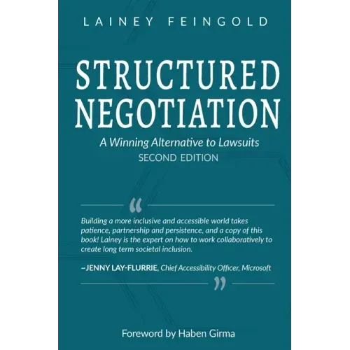 Structured Negotiation: A Winning Alternative to Lawsuits, Second Edition