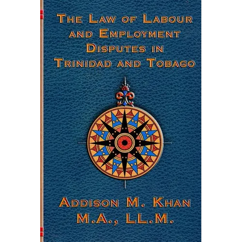 The Law of Labour and Employment Disputes in Trinidad and Tobago