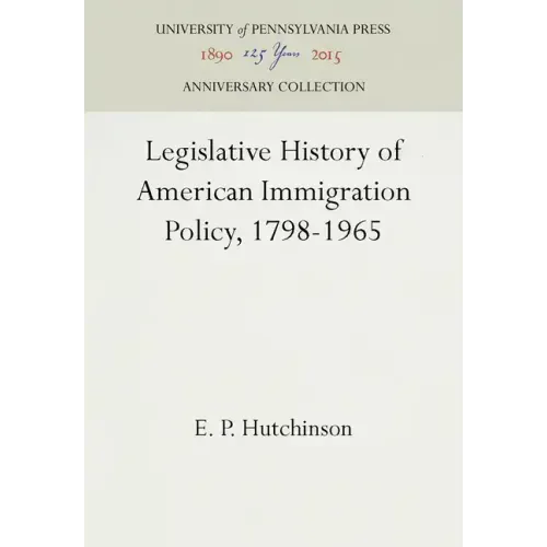 Legislative History of American Immigration Policy, 1798-1965