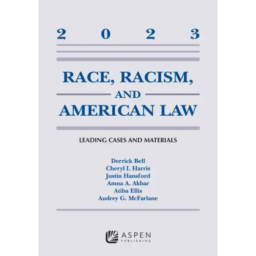 Race, Racism, and American Law: Leading Cases and Materials, 2023