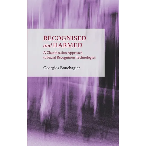 Recognised and Harmed: A Classification Approach to Facial Recognition Technologies