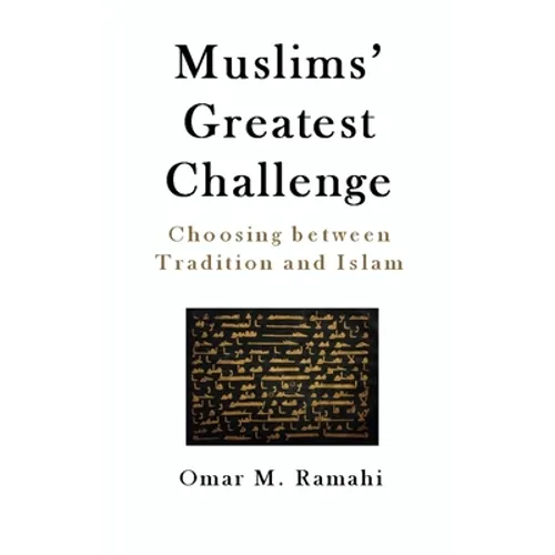 Muslims' Greatest Challenge: Choosing Between Tradition and Islam