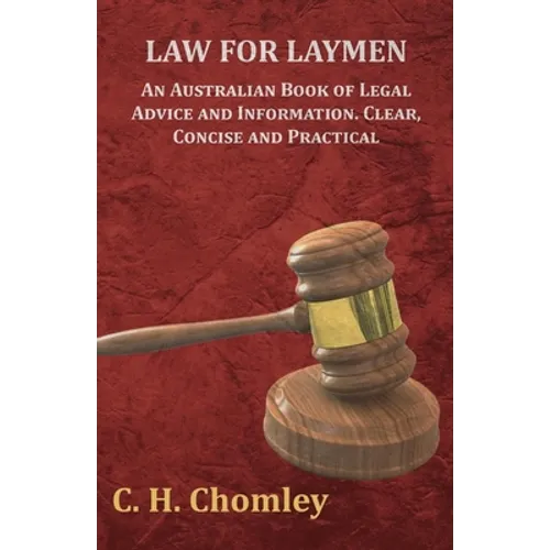 Law for Laymen - An Australian Book of Legal Advice and Information. Clear, Concise and Practical - Paperback