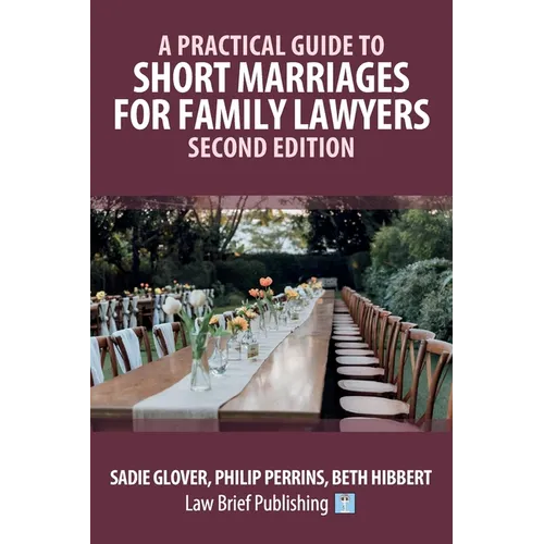 A Practical Guide to Short Marriages for Family Lawyers - Second Edition