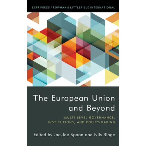 The European Union and Beyond: Multi-Level Governance, Institutions, and Policy-Making