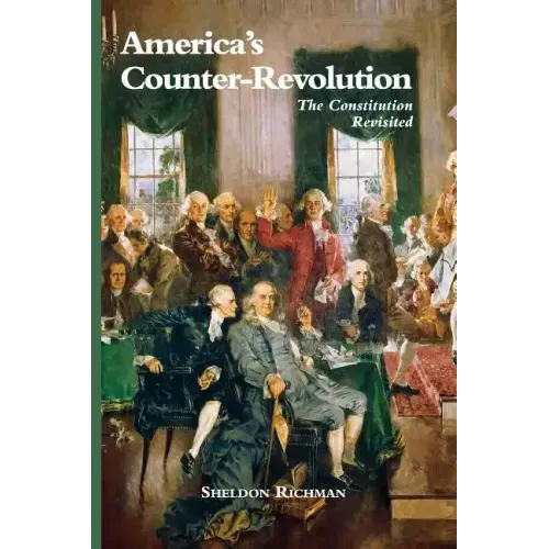 America's Counter-Revolution: The Constitution Revisited