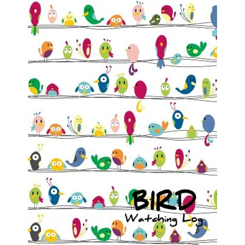 Bird Watching Log: List Species Seen and Draw