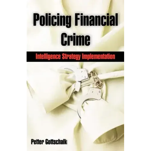 Policing Financial Crime: Intelligence Strategy Implementation
