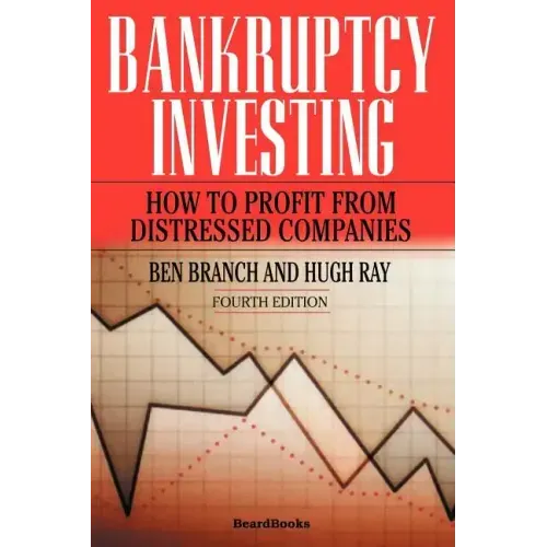 Bankruptcy Investing - How to Profit from Distressed Companies