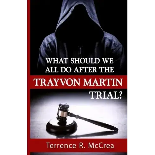 What Should We All Do After The Trayvon Martin Trial?