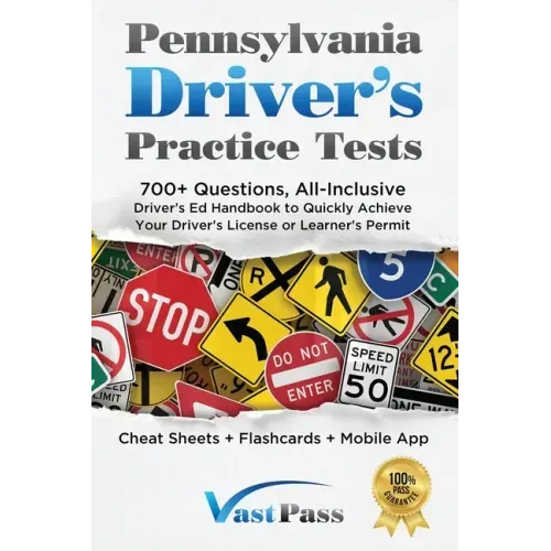 Pennsylvania Driver's Practice Tests: 700+ Questions, All-Inclusive Driver's Ed Handbook to Quickly achieve your Driver's License or Learner's Permit