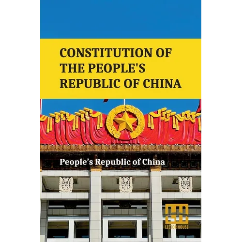 Constitution Of The People s Republic Of China: Complete Text After Amendment On March 11, 2018 - Paperback