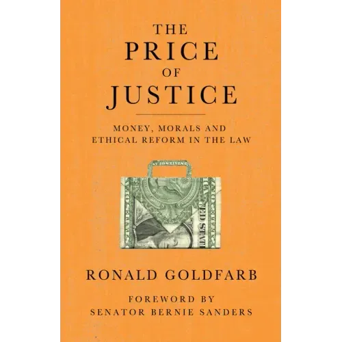 The Price of Justice: Money, Morals and Ethical Reform in the Law