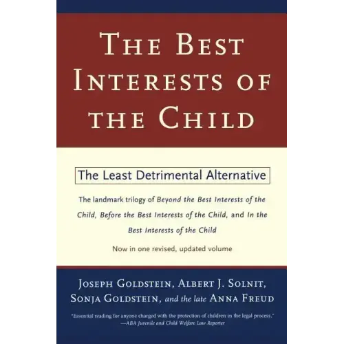 The Best Interests of the Child: The Least Detrimental Alternative