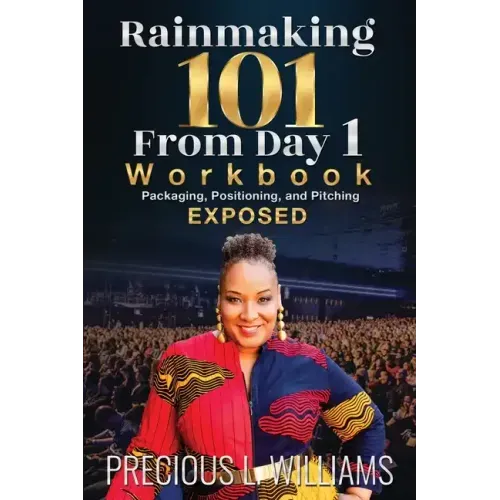Rainmaking 101 From Day 1: Workbook