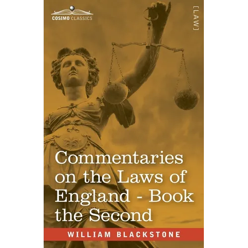 Commentaries on the Laws of England, Book the Second (in Four Books): of the Rights of Things - with Notes by John Taylor Coleridge - Paperback